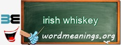 WordMeaning blackboard for irish whiskey